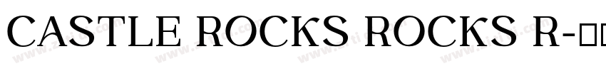 CASTLE ROCKS ROCKS R字体转换